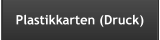 Plastikkarten (Druck)